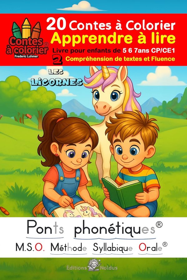 MSO Les licornes - Compréhension de textes - Fluence Apprendre à lire Livre pour enfants de 5 6 7 ans CP CE1: Méthode Syllabique Orale Ponts phonétiques 20 Contes à colorier N°2 DYS - Frédéric Luhmer | Livr'ToK