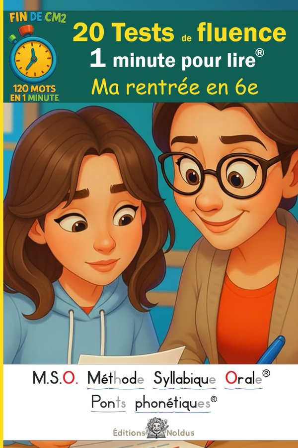 20 Tests de fluence - Ma rentrée en 6e - 1 minute pour lire - MSO Méthode Syllabique Orale et ponts phonétiques DYS: 120 mots en 1 minute: Lecture chronométrée aussi pour dyslexiques - Frédéric Luhmer | Livr'ToK