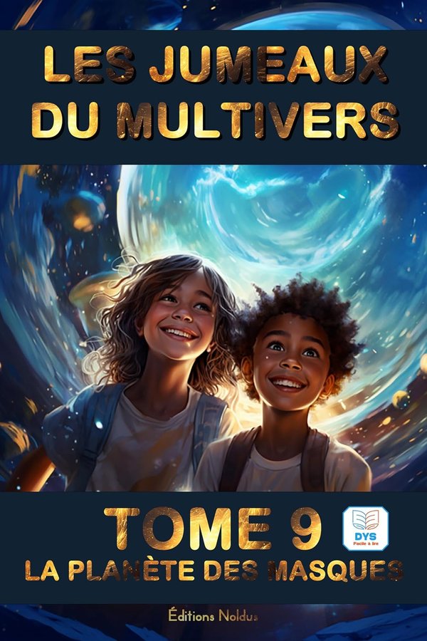 LES JUMEAUX DU MULTIVERS LA PLANÈTE DES MASQUES Adapté pour dyslexiques - Lecture Facile  Un livre pour les enfants et ados de 10-14 - Roman d'aventure et de magie pour garçons et filles - Frédéric Luhmer | Livr'ToK